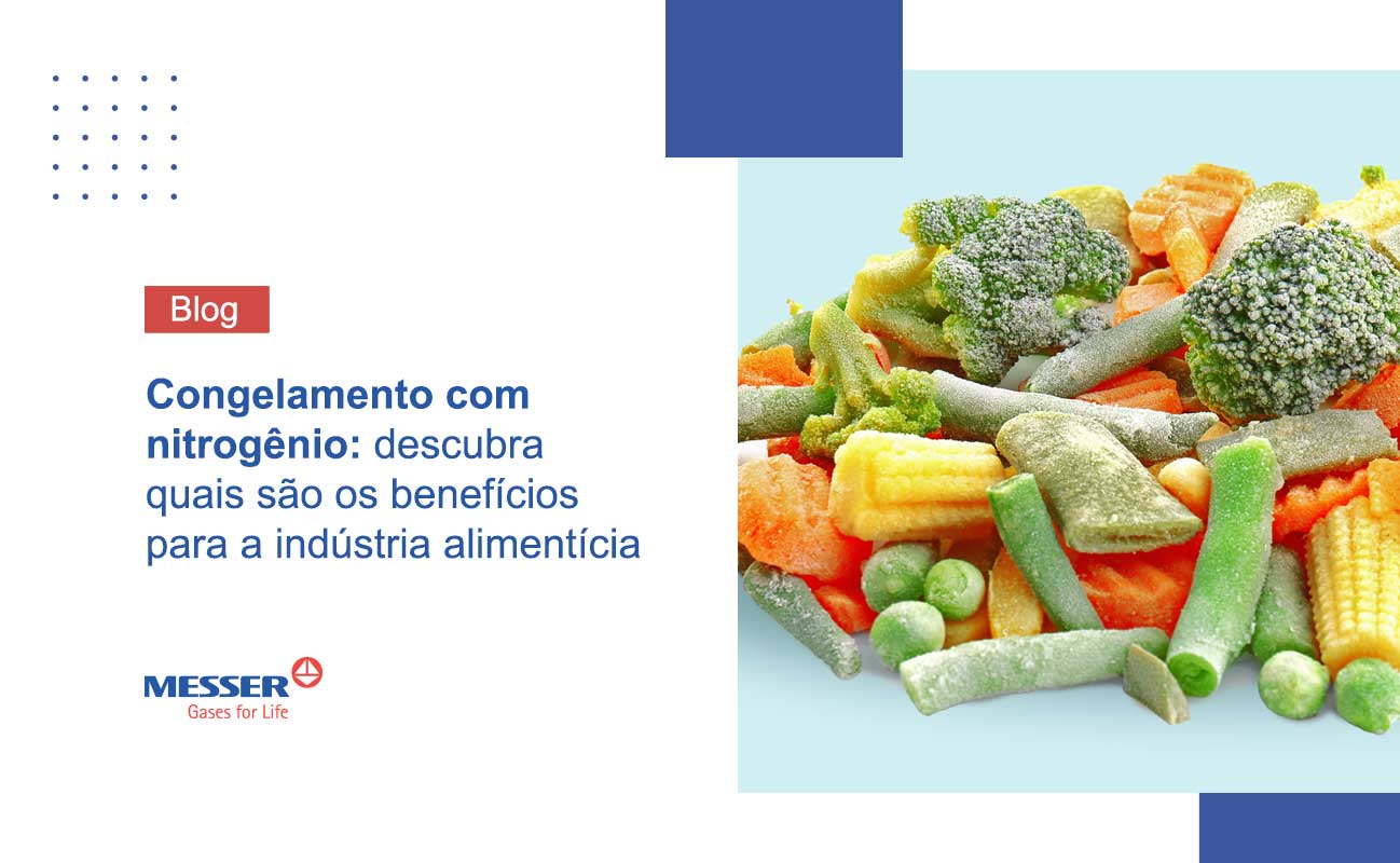 Congelamento com nitrogênio: descubra quais são os benefícios para a indústria alimentícia