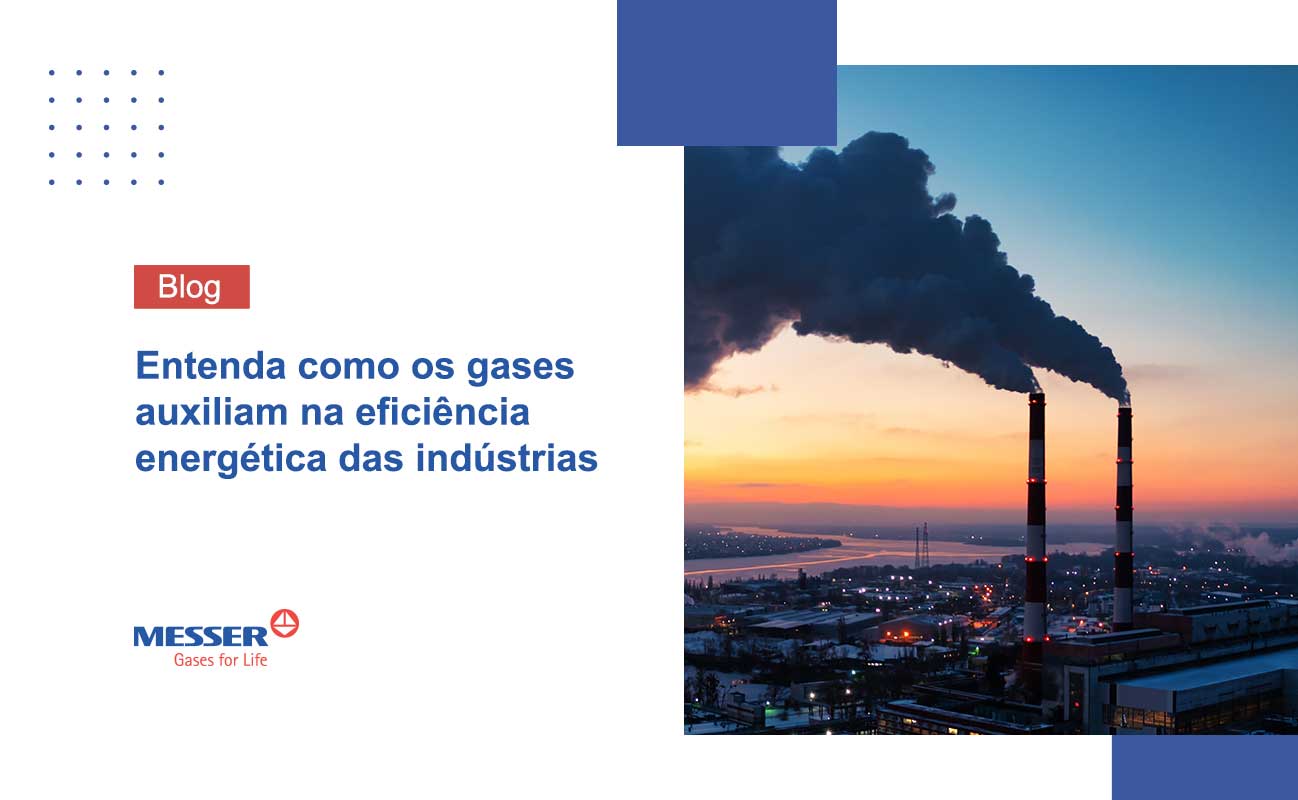 Entenda como os gases auxiliam na eficiência energética das indústrias